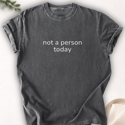 Not A Person Today Minimal Tee