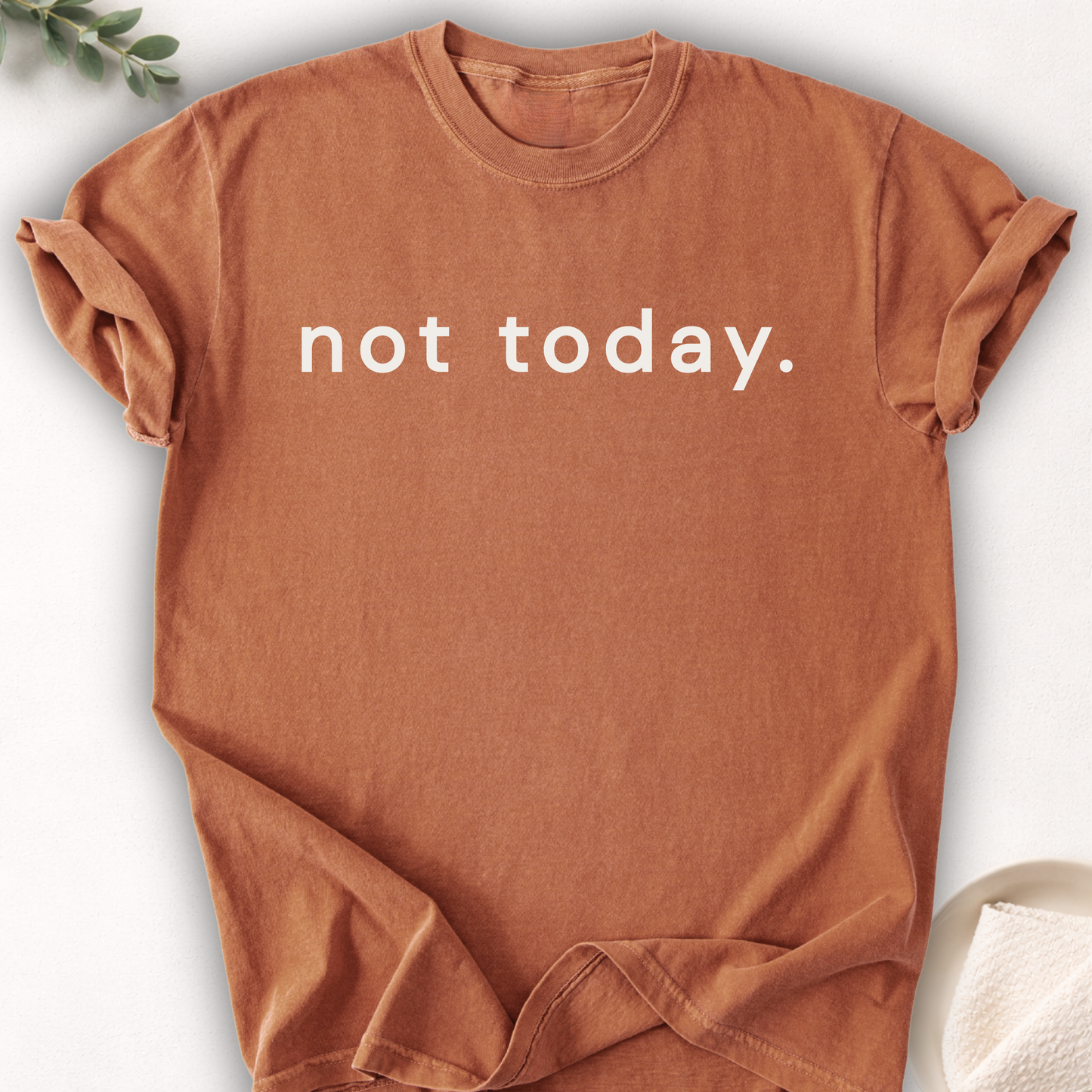 Not Today Text Tee