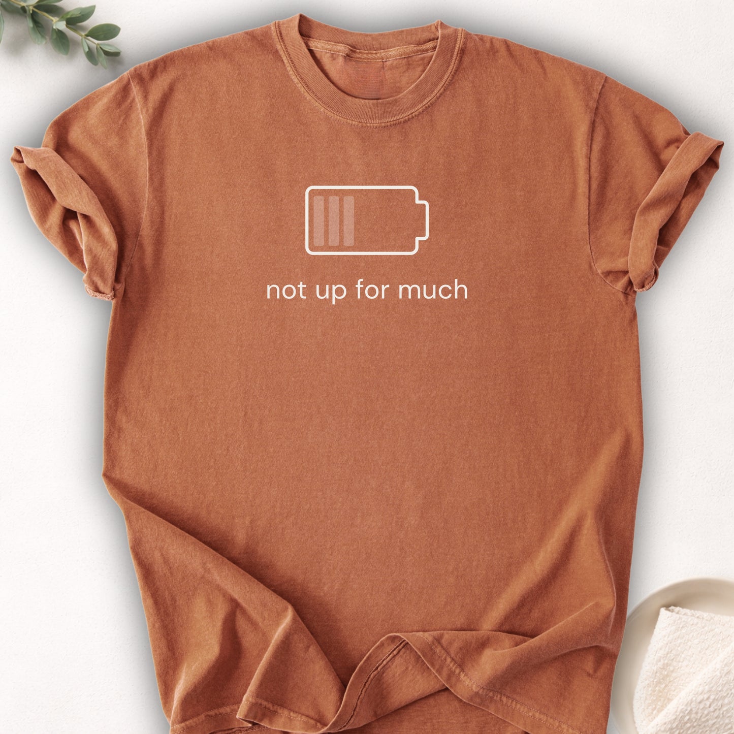 Not Up For Much Tee