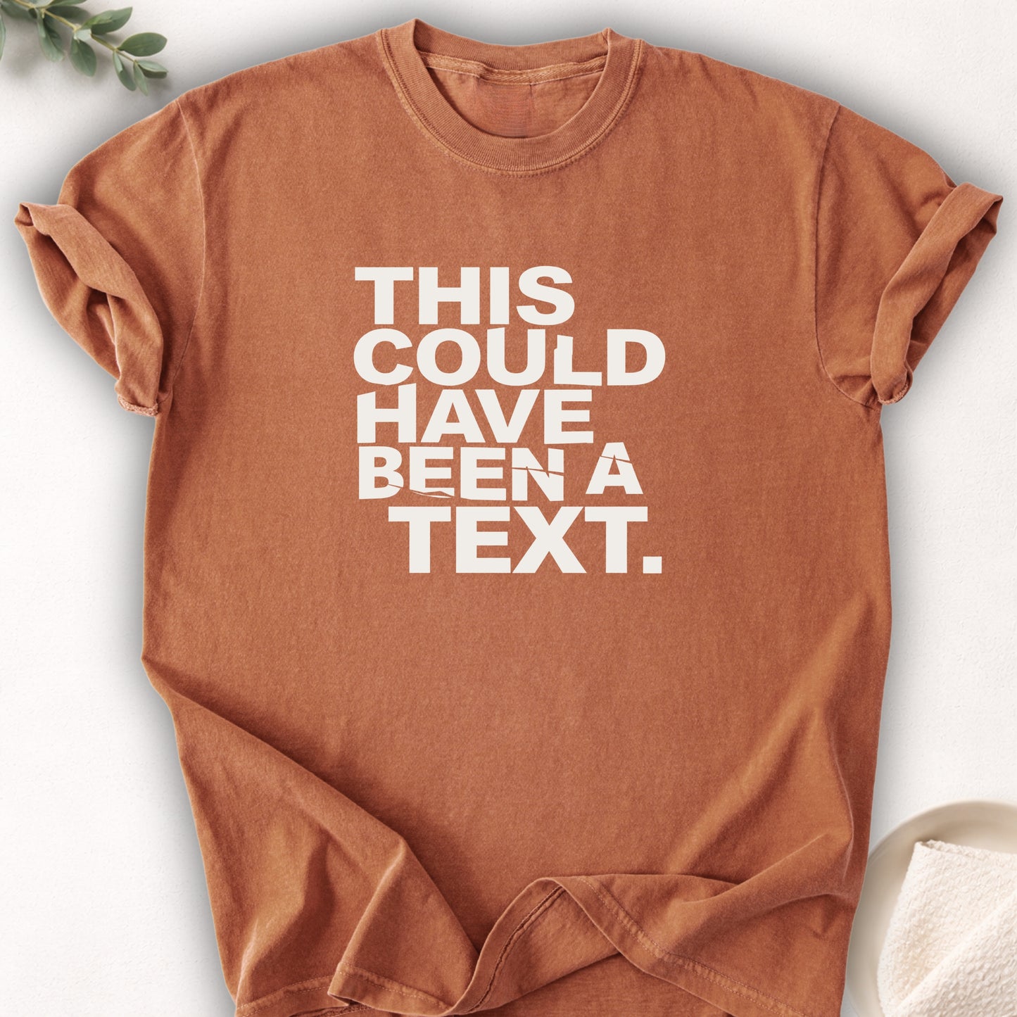 This Could Have Been a Text Tee