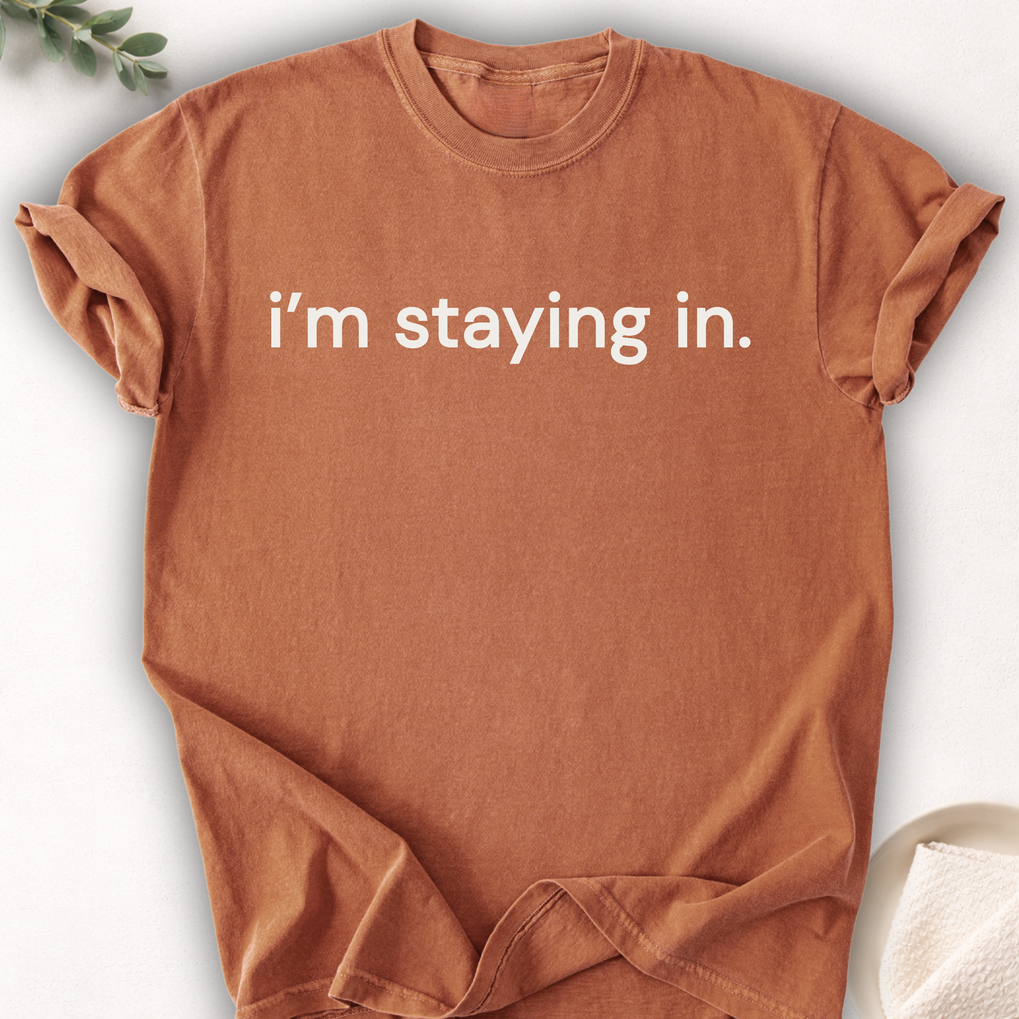 I’m Staying In Text Tee