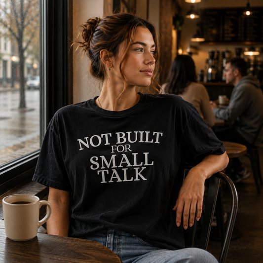 Not Built For Small Talk