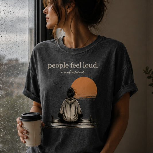 People Feel Loud Graphic Tee
