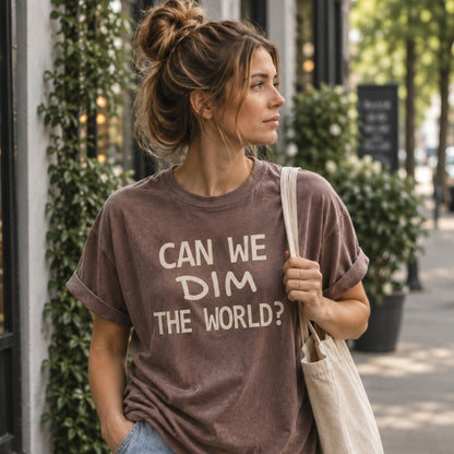 Can We Dim The World?