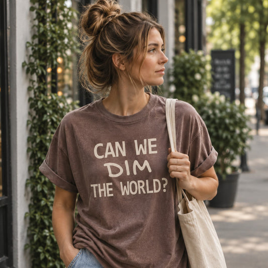 Can We Dim The World?